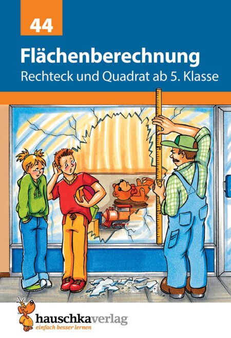 Flächenberechnung - Umfang und Fläche von Rechteck und Quadrat ab 5. Klasse