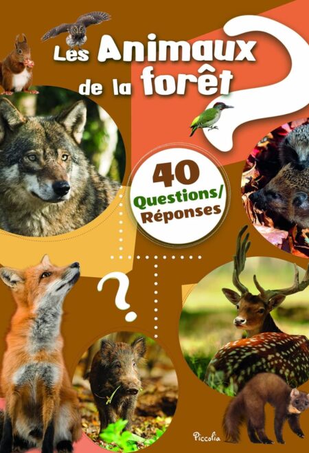 Les animaux de la forêt: 40 questions/réponses