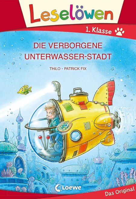 Leselowen 1. Klasse - Die verborgene Unterwasser-Stadt (Grossbuchstabenausgabe)
