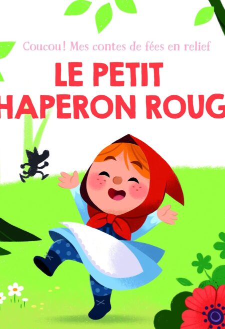 Le petit chaperon rouge - Coucou! Mes contes de fées en relief