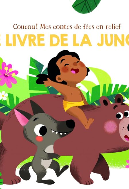 Le livre de la jungle - Coucou! Mes contes de fées en relief