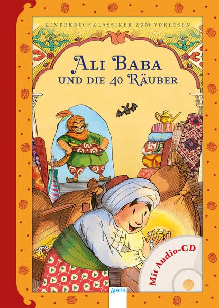 Ali Baba und die 40 Räuber: Kinderbuchklassiker zum Vorlesen