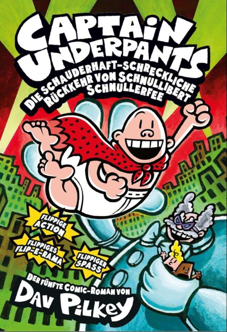 Captain Underpants 05: Die schauderhaft-schreckliche R??ckkehr von Schnullibert Schnullerfee