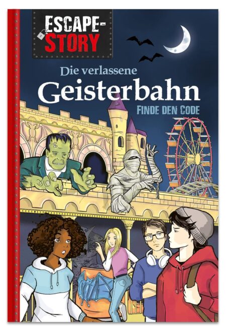 Escape-Story: Die verlassene Geisterbahn - Finde den Code: Eine spannende Geschichte für Kinder von 9 - 13 Jahre (Ferienlesebücher, Band 6)
