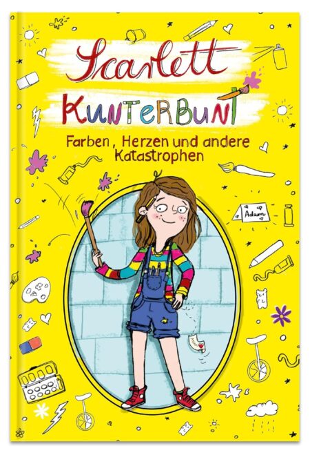 Scarlett Kunterbunt - Farben, Herzen und andere Katastrophen