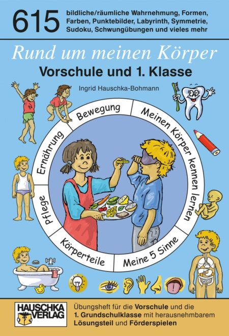 Rund um meinen Körper. Vorschule und 1. Klasse