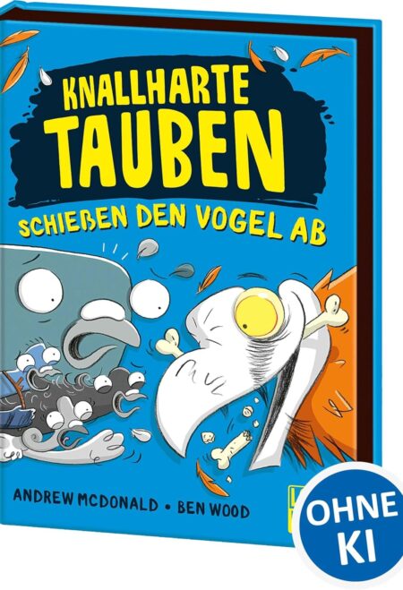 Knallharte Tauben schießen den Vogel ab (Band 3): Kinderbuch ab 8 Jahre - Präsentiert von Loewe Wow! - Wenn Lesen WOW! macht