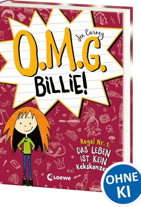 O.M.G. Billie! (Band 1) - Regel Nr. 1: Das Leben ist kein Kekskonzert: Der witzigste Scribble-Tagebuch-Roman des Jahres für Kinder ab 9 Jahren