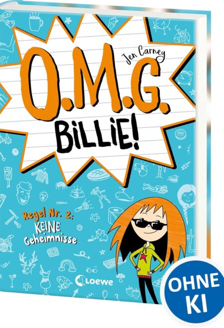 O.M.G. Billie! (Band 2) - Regel Nr. 2: Keine Geheimnisse