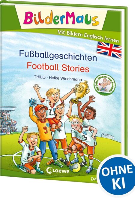 Bildermaus - Mit Bildern Englisch lernen - Fußballgeschichten - Football Stories: Ideal für die Vorschule und Leseanfänger ab 5 Jahre