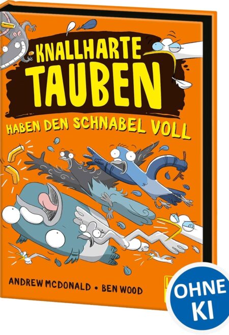 Knallharte Tauben haben den Schnabel voll (Band 4): Löse spannende Kriminalfälle mit der Tauben-Gang - Lustige Kinderbuchreihe ab 8 Jahren - Präsentiert von Loewe Wow!