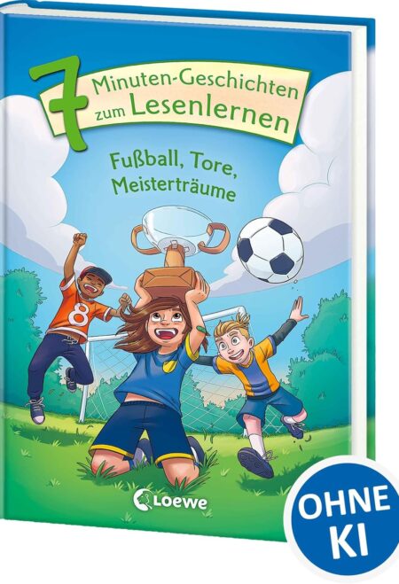 Leselöwen - Das Original - 7-Minuten-Geschichten zum Lesenlernen - Fußball, Tore, Meisterträume: Erstlesebuch für Kinder ab 6 Jahren