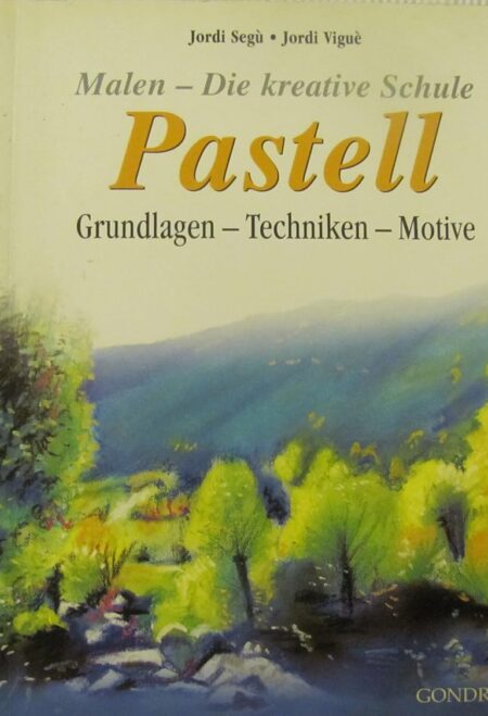 Pastell. Malen - Die kreative Schule