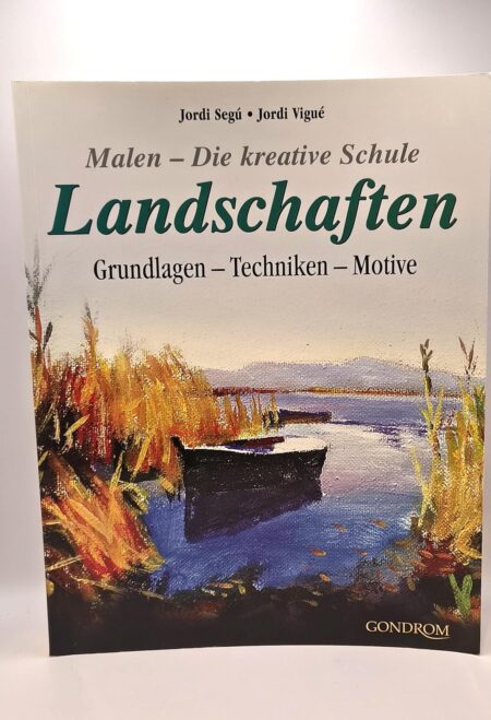 Malen - Die kreative Schule: Landschaften Grundlagen - Techniken - Motive