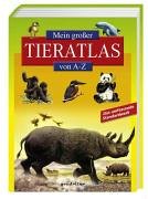 Mein grosser Tieratlas von A - Z H