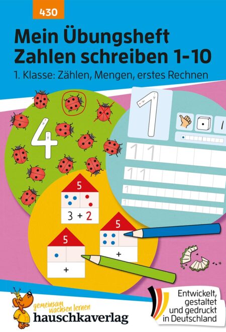 Mein Übungsheft Rechnen 1. Klasse: Mein Übungsheft Zahlen schreiben 1-10 – 1. Klasse: Zählen, Mengen, erstes Rechnen
