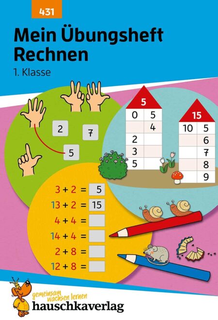 Mein Übungsheft Rechnen 1. Klasse: Mathematik: Aufgaben mit Lösungen im Zahlenraum bis 20 - wiederholen, trainieren, lernen