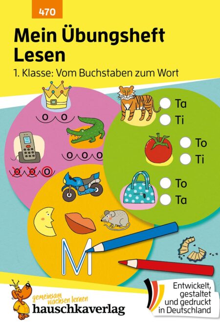 Mein Übungsheft Lesen 1. Klasse: Vom Buchstaben zum Wort: Lernhilfe mit Lösungen, Lesen lernen 1. Klasse Deutsch