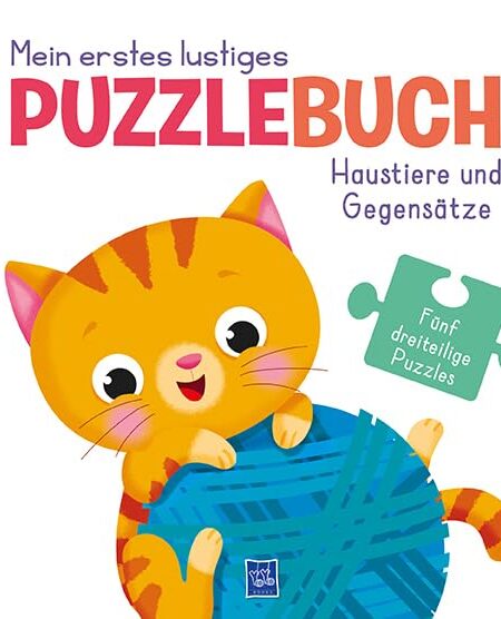 Mein erstes lustiges Puzzlebuch: Haustiere und Gegensätze
